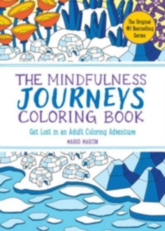 Image of The Mindfulness Journeys Coloring Book : Get Lost in an Adult Coloring Adventure Paperback / softback