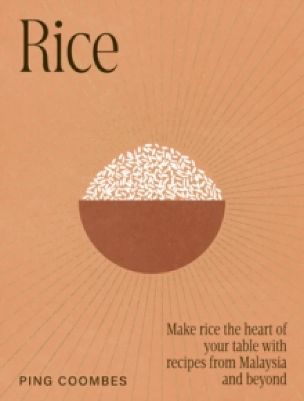 Image of Rice : Make rice the heart of your table with recipes from Malaysia and beyond Hardback