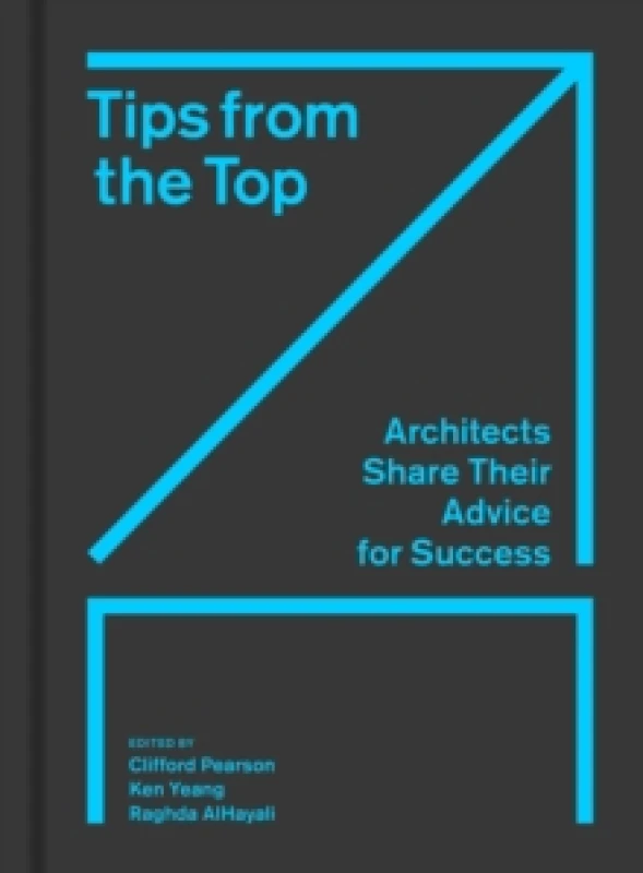 Image of Tips from the Top : Architects Share Their Advice for Success Hardback