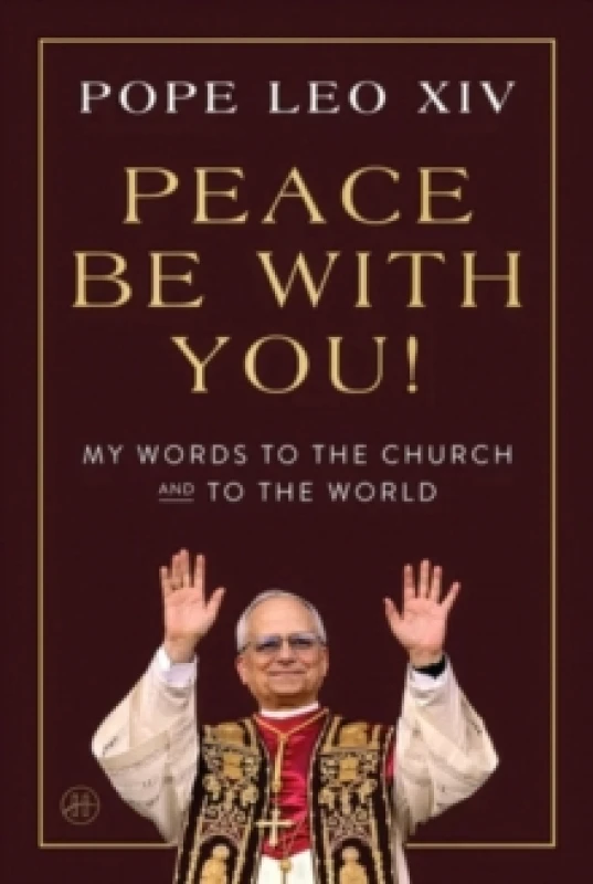 Image of Peace Be with You! : My Words to the Church and to the World Hardback
