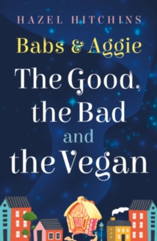 Image of Babs & Aggie: the Good, the Bad and the Vegan Paperback / softback