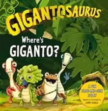 Image of Gigantosaurus - Where's Giganto? An interactive dinosaur slider book!