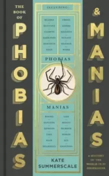 Image of The Book of Phobias and Manias : A History of the World in 99 Obsessions