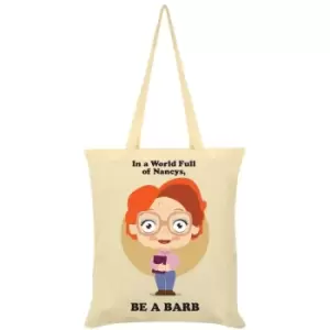 Image of Grindstore In A World Full Of Nancys Be A Barb Tote Bag (One Size) (Cream) - Cream