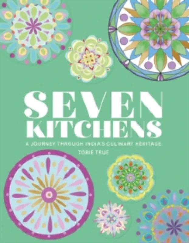 Image of Seven Kitchens : A Journey Through India's Culinary Heritage Hardback