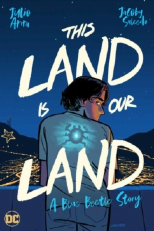 Image of This Land Is Our Land : A Blue Beetle Story Paperback / softback