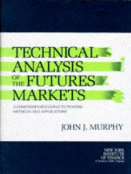 Image of Technical Analysis of the Futures Markets by Murphy Hardback