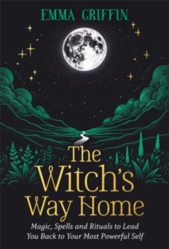 Image of The Witch's Way Home : Magic, Spells and Rituals to Lead You Back to Your Most Powerful Self Paperback / softback