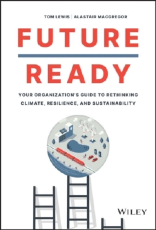 Image of Future Ready. Hardback. By Tom Lewis, Alastair MacGregor, Stacy Swann Books