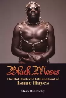 Image of Black Moses : The Hot-Buttered Life and Soul of Isaac Hayes