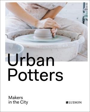 Image of Urban Potters : Makers in the City