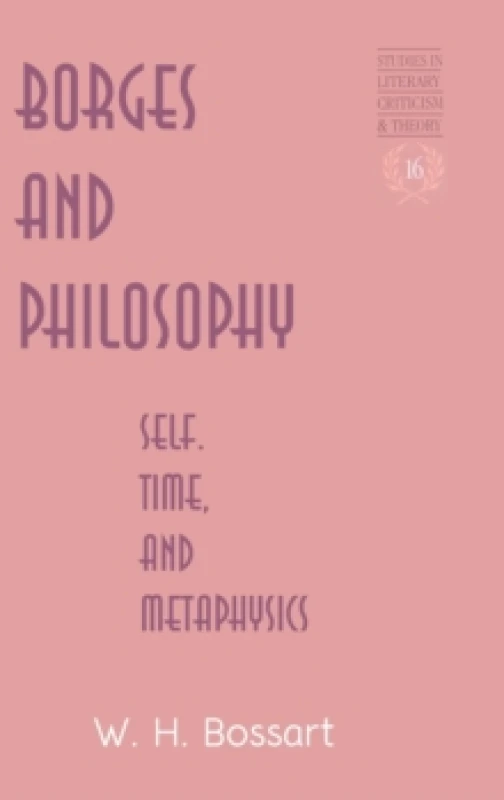 Image of Borges and Philosophy. Hardback. By W H Bossart Books