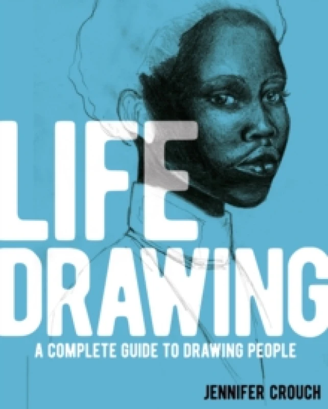 Image of Life Drawing : A Complete Guide to Drawing People Paperback / softback