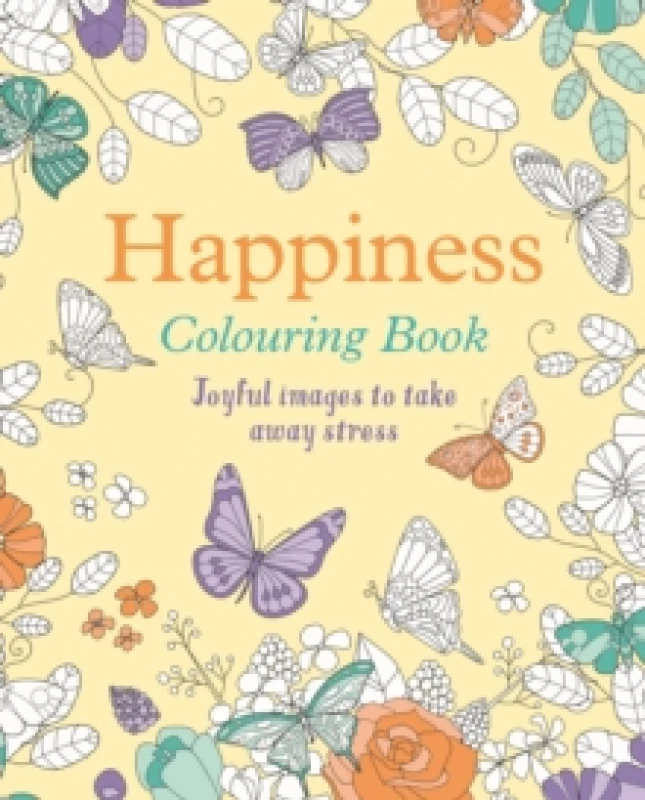 Image of Happiness Colouring Book : Joyful Images to Take Away Stress Paperback / softback
