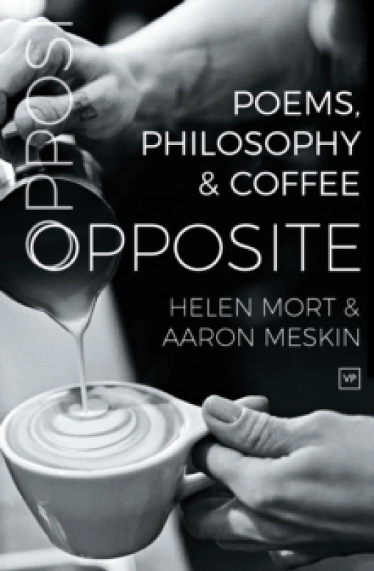 Image of Opposite : Poems, Philosophy and Coffee Paperback / softback