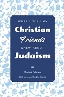 Image of What I Wish My Christian Friends Knew about Judaism