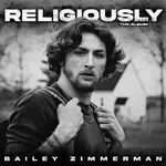 Image of Bailey Zimmerman - Religiously (Music CD)
