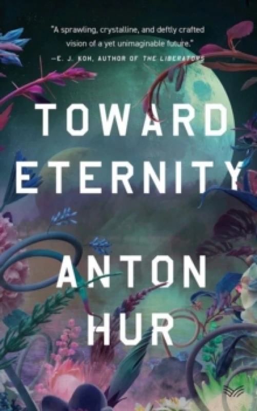 Image of Toward Eternity. Paperback. By Anton Hur Books