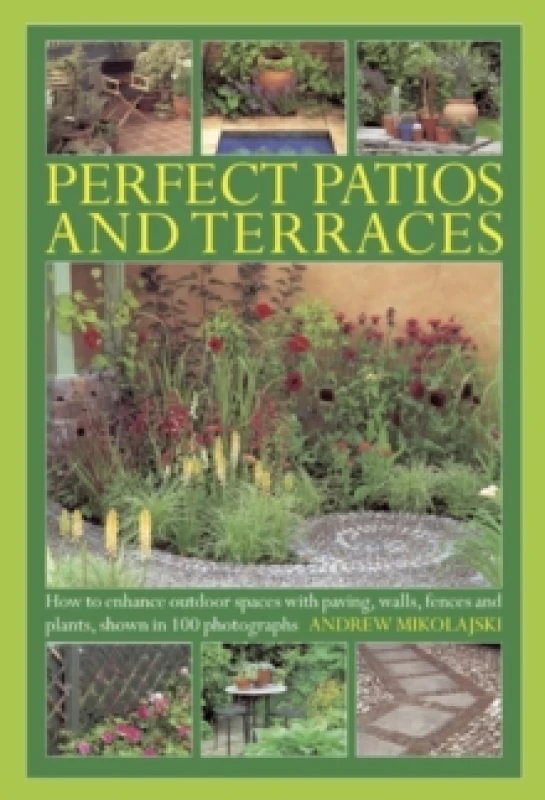 Image of Perfect Patios and Terraces. Hardback. By Andrew Mikolajski Books