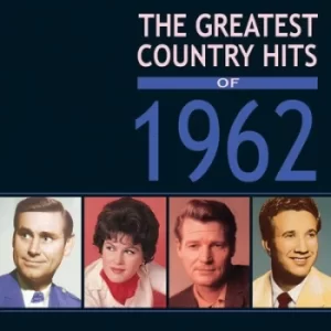 Image of The Greatest Country Hits of 1962 by Various Artists CD Album
