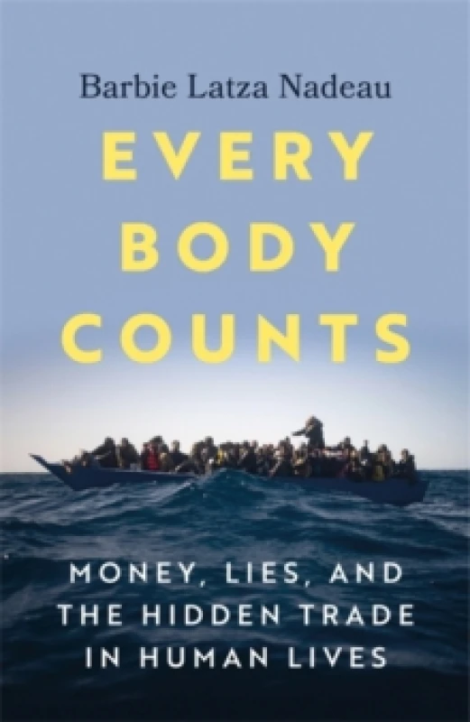 Image of Every Body Counts : Money, lies, and the hidden trade in human lives Hardback