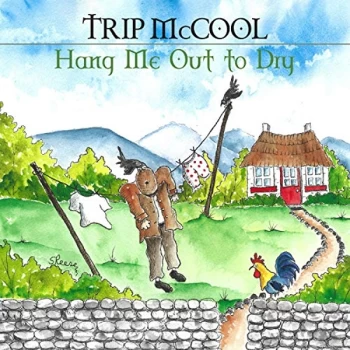 Image of Trip McCool - Hang Me Out to Dry CD