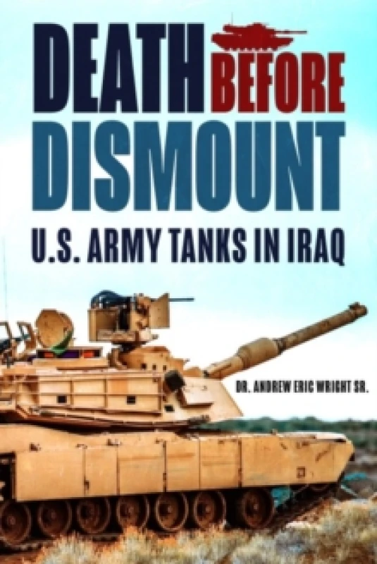 Image of Death Before Dismount : U.S. Army Tanks in Iraq Hardback