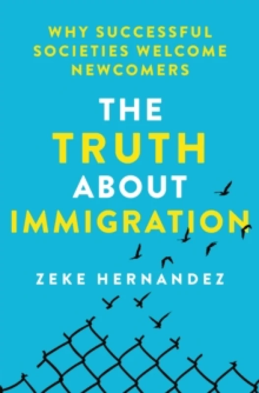 Image of The Truth About Immigration. Hardback. By Zeke Hernandez Books