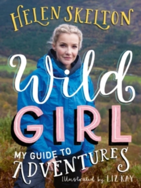 Image of Wild Girl: How to Have Incredible Outdoor Adventures Paperback / softback