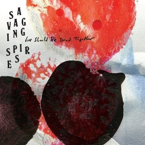 Image of Savaging Spires &lrm;- We Should Be Dead Together Vinyl