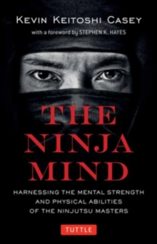 Image of Ninja Mind, The. Paperback. By Kevin Keitoshi Casey, Stephen K Hayes Books