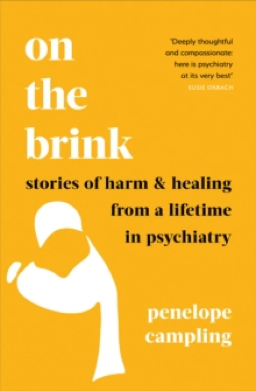 Image of On the Brink : Stories of harm and healing from a lifetime in psychiatry Paperback / softback