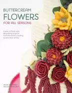 Image of buttercream flowers for all seasons a year of floral cake decorating projec