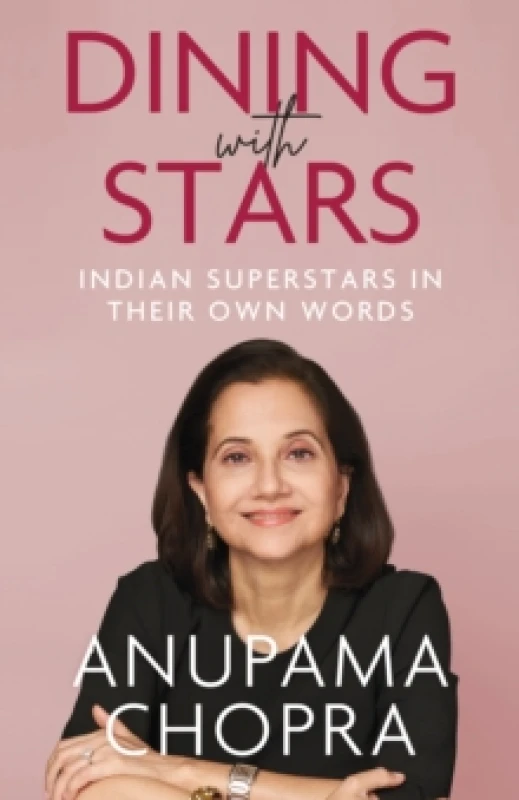 Image of Dining with Stars : Indian Superstars in their Own Words Paperback / softback