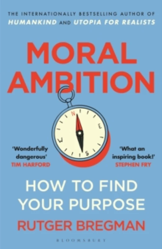 Image of Moral Ambition : How to Find Your Purpose the Guide to Making the Most out of your 80,000 Hours at Work Paperback / softback