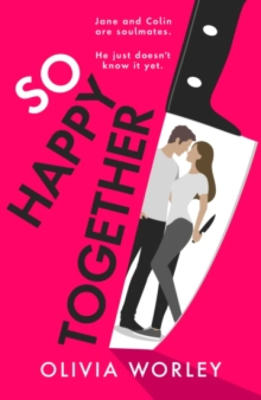 Image of So Happy Together : An unrelentingly twisty, darkly hilarious thriller you wont be able to put down! Hardback