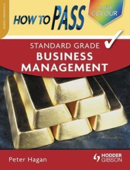 Image of How to Pass Standard Grade Business Management by Peter Hagan Paperback