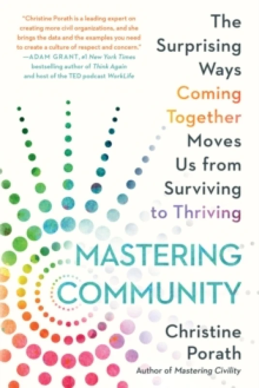 Image of Mastering Community : The Surprising Ways Coming Together Moves Us from Surviving to Thriving Paperback / softback
