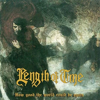 Image of Length of Time - How Good The Would Could Be... Again (Green Vinyl)
