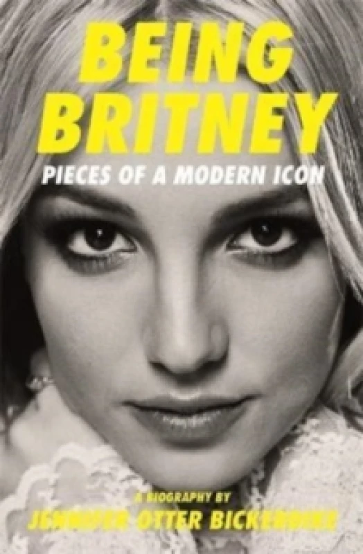 Image of Being Britney : Pieces of a Modern Icon Paperback / softback