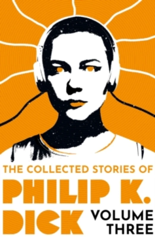 Image of The Collected Stories of Philip K. Dick Volume 3 Paperback / softback