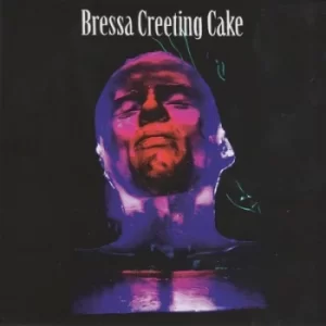 Image of Bressa Creeting Cake by Bressa Creeting Cake Vinyl Album