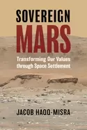 Image of sovereign mars transforming our values through space settlement