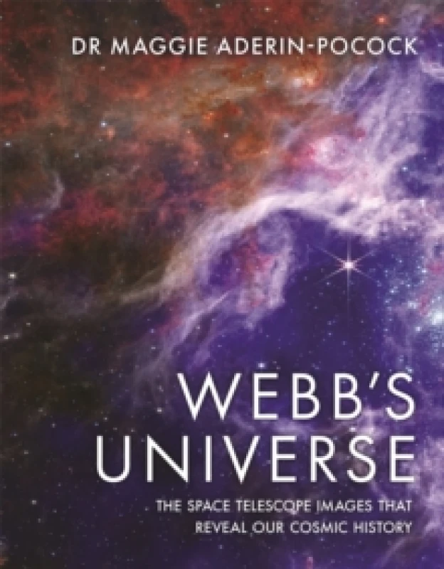 Image of Webb's Universe : The Space Telescope Images That Reveal Our Cosmic History Hardback