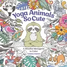 Image of Yoga Animals So Cute : A Mindful Menagerie to Color