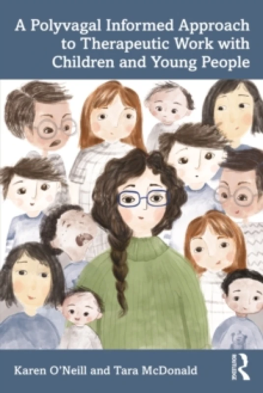 Image of A Polyvagal Informed Approach to Therapeutic Work with Children and Young People Paperback / softback