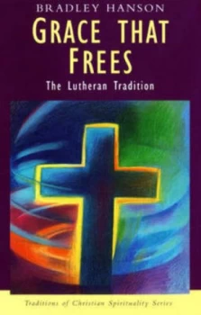 Image of Grace That Frees by Bradley C. Hanson Book