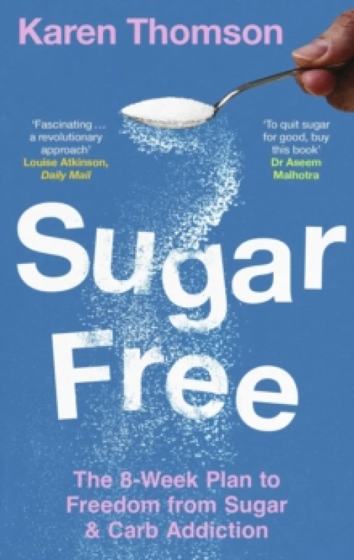 Image of Sugar Free : The 8-Week Plan to Freedom from Sugar and Carb Addiction Paperback / softback