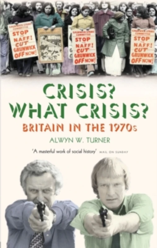 Image of Crisis? What Crisis? Britain in the 1970s Paperback / softback