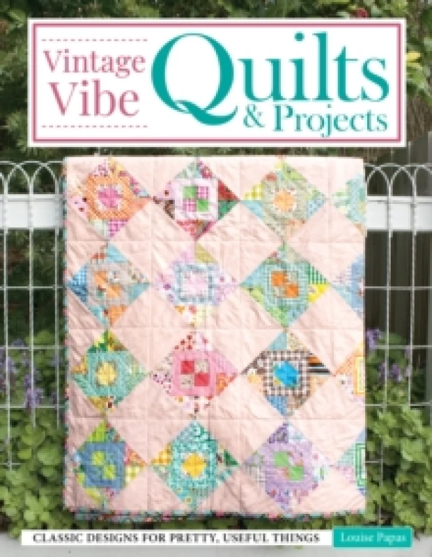 Image of Vintage Vibe Quilts and Projects : Classic Designs for Pretty, Useful Things Paperback / softback